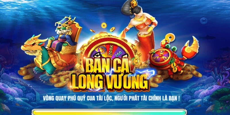 Giới Thiệu Về Bắn Cá Long Vương